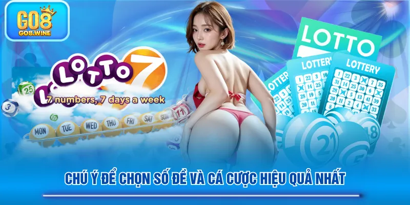 Chú ý để chọn số đề và cá cược hiệu quả nhất