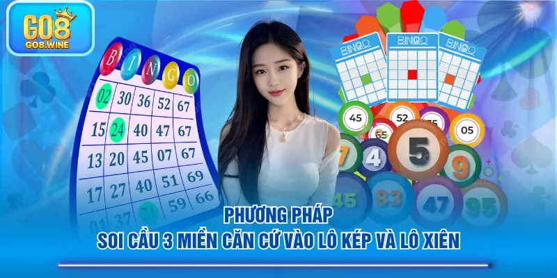 Phương pháp soi cầu 3 miền căn cứ vào lô kép và lô xiên